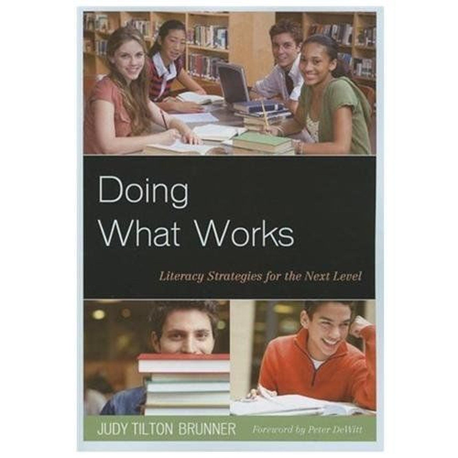Doing What Works : Literacy Strategies for the Next Level, Paperback by Brunn...